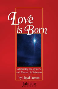 Love Is Born SATB Choral Score cover Thumbnail